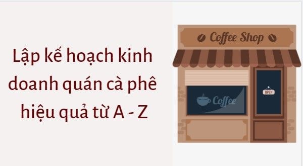lap-ke-hoach-kinh-doanh-quan-cafe